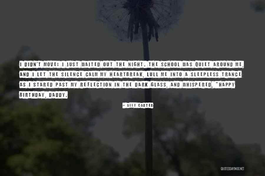 Silence And Heartbreak Quotes By Ally Carter Silence And Heartbreak Quotes By Ally Carter