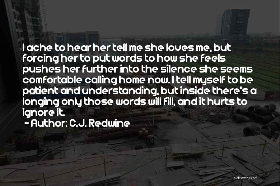 Silence And Hurt Quotes By C.J. Redwine