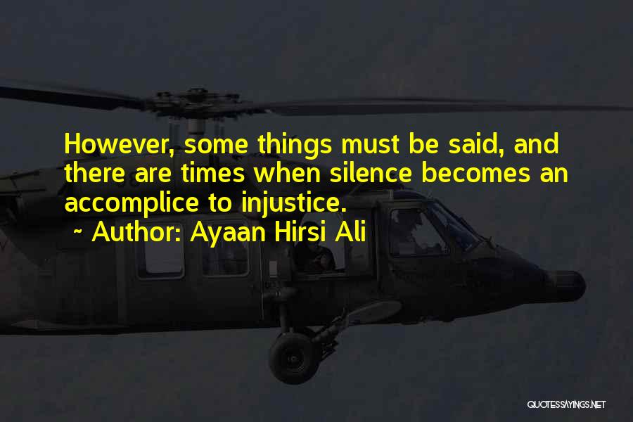 Silence And Injustice Quotes By Ayaan Hirsi Ali