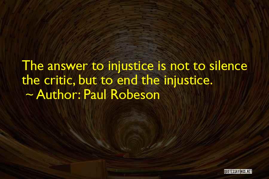 Silence And Injustice Quotes By Paul Robeson