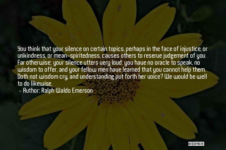 Silence And Injustice Quotes By Ralph Waldo Emerson