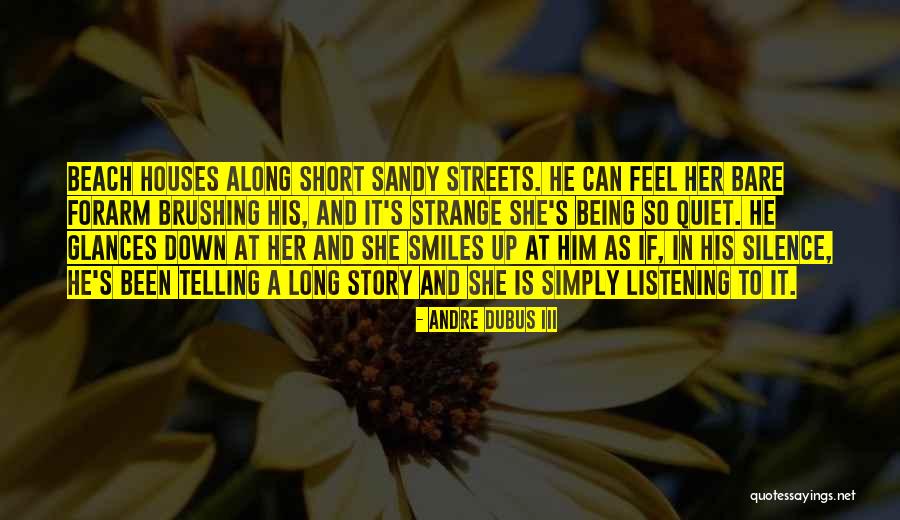Silence And Listening Quotes By Andre Dubus III Silence And Listening Quotes By Andre Dubus III