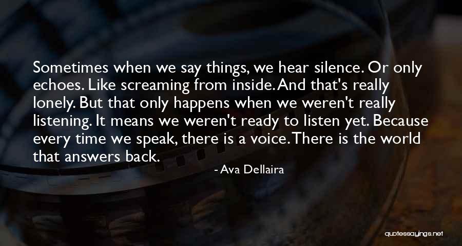 Silence And Listening Quotes By Ava Dellaira Silence And Listening Quotes By Ava Dellaira