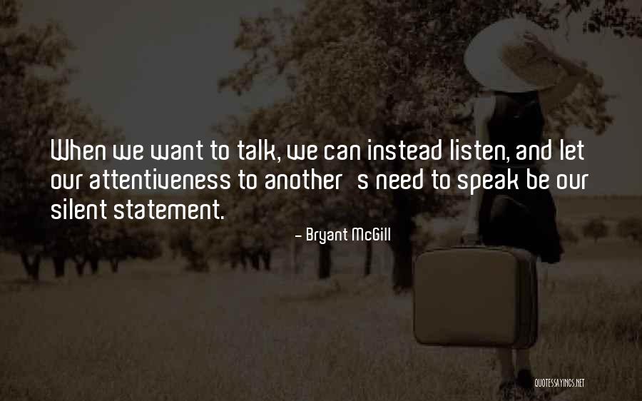 Silence And Listening Quotes By Bryant McGill Silence And Listening Quotes By Bryant McGill