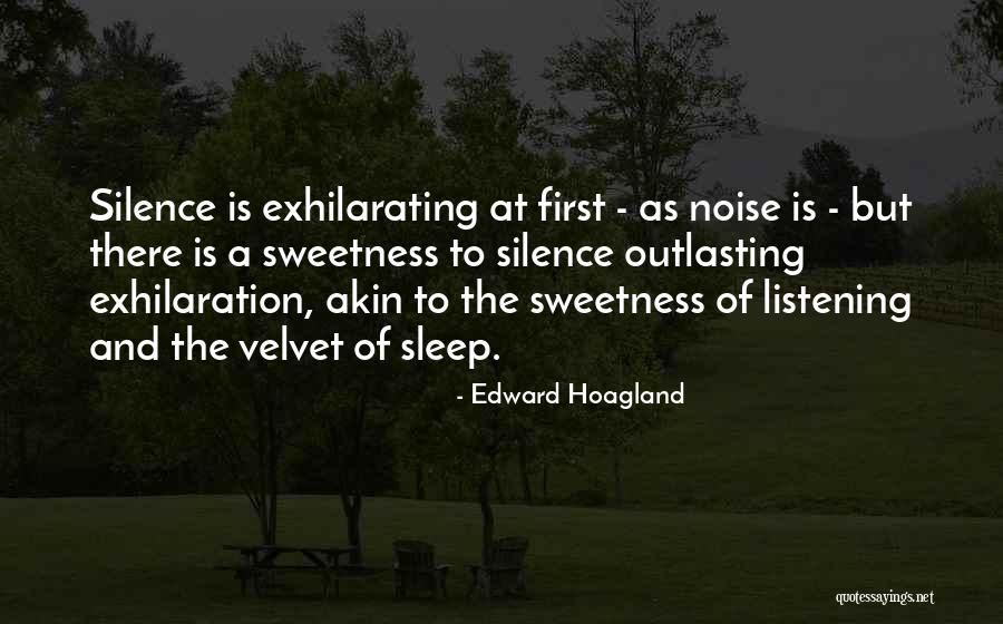 Silence And Listening Quotes By Edward Hoagland Silence And Listening Quotes By Edward Hoagland
