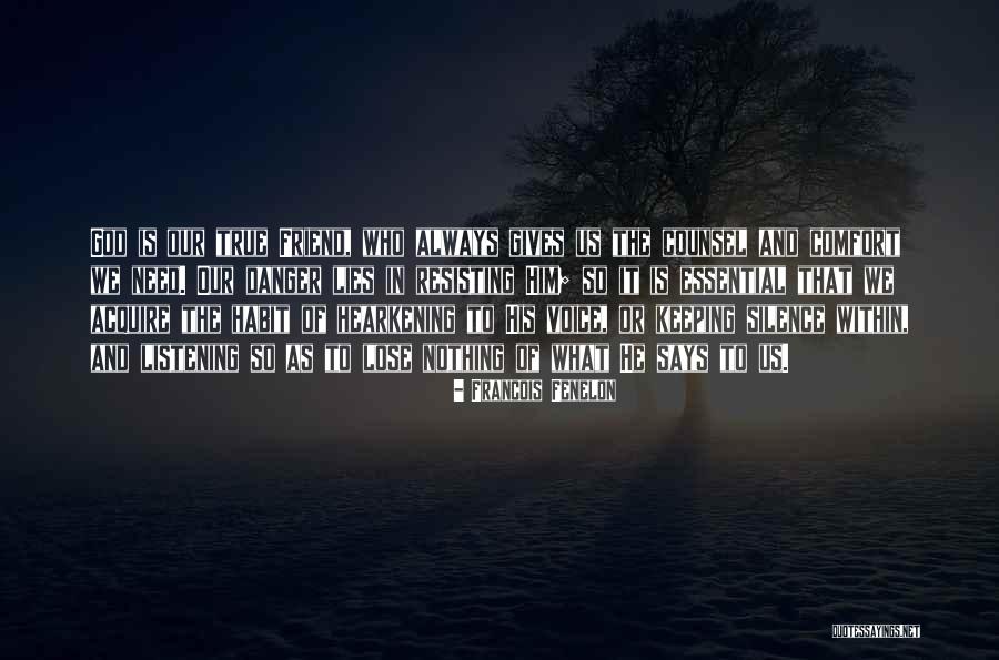 Silence And Listening Quotes By Francois Fenelon Silence And Listening Quotes By Francois Fenelon