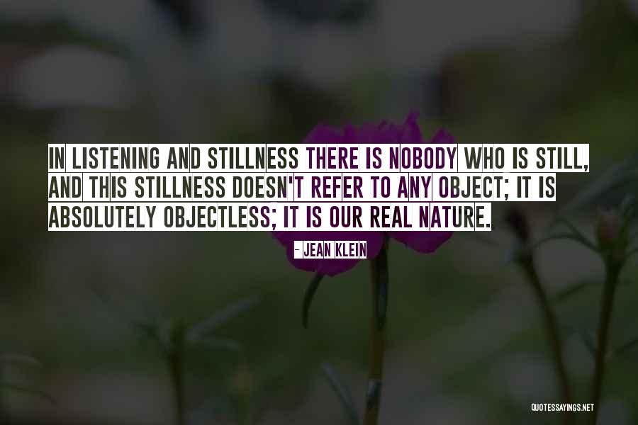 Silence And Listening Quotes By Jean Klein Silence And Listening Quotes By Jean Klein
