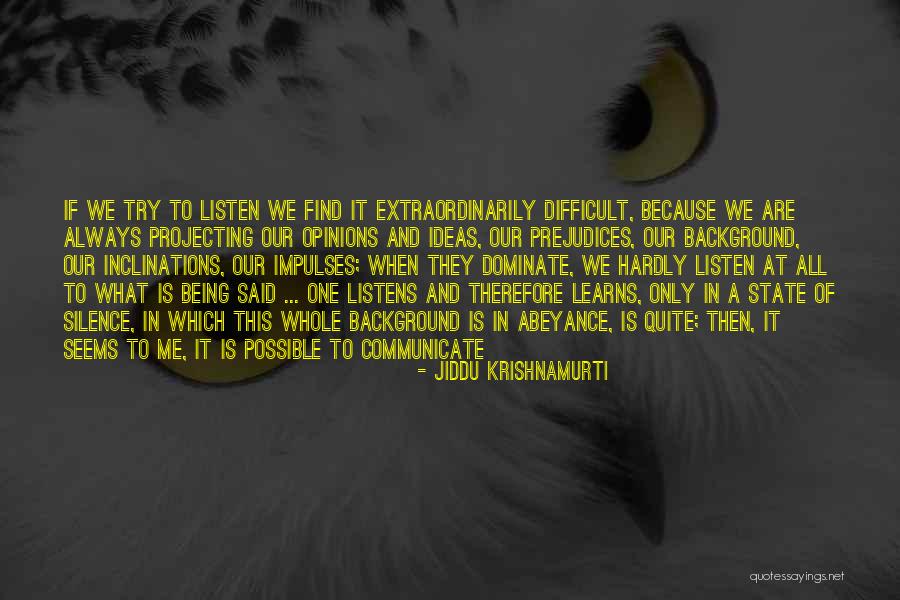 Silence And Listening Quotes By Jiddu Krishnamurti Silence And Listening Quotes By Jiddu Krishnamurti