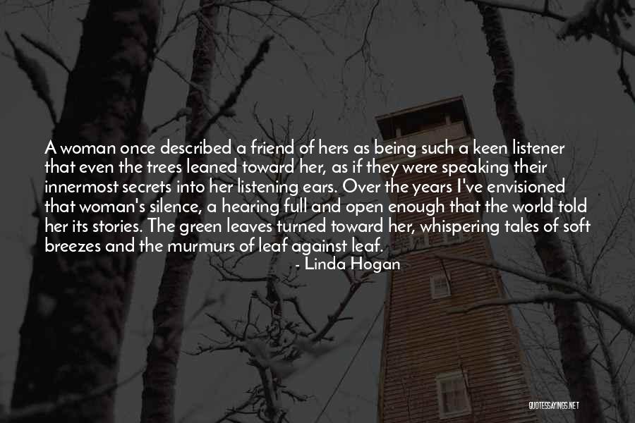 Silence And Listening Quotes By Linda Hogan Silence And Listening Quotes By Linda Hogan