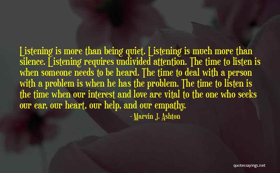 Silence And Listening Quotes By Marvin J. Ashton Silence And Listening Quotes By Marvin J. Ashton