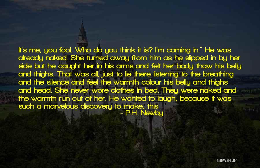 Silence And Listening Quotes By P.H. Newby Silence And Listening Quotes By P.H. Newby