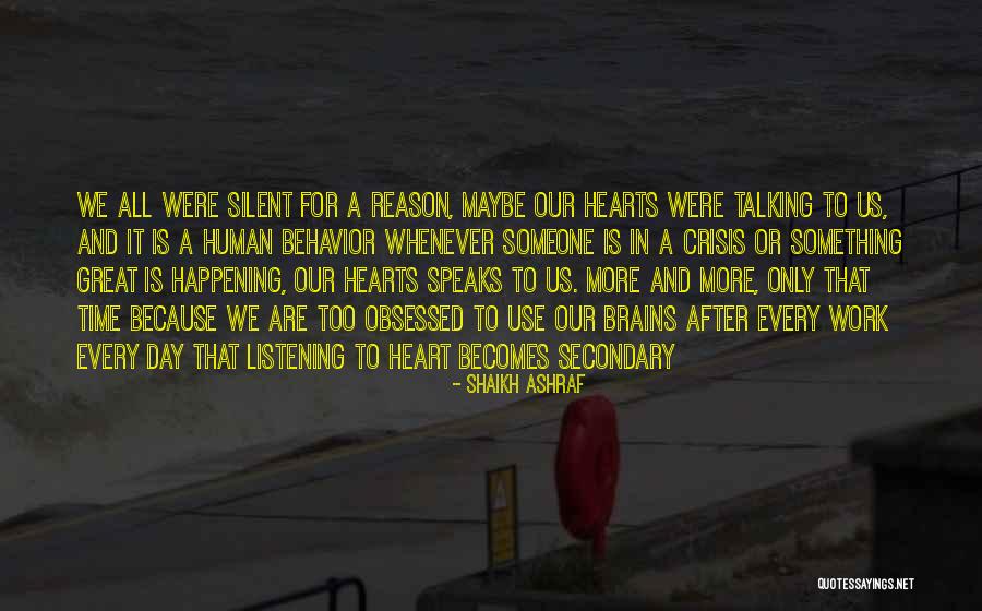 Silence And Listening Quotes By Shaikh Ashraf Silence And Listening Quotes By Shaikh Ashraf
