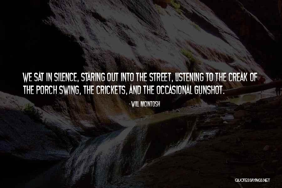 Silence And Listening Quotes By Will McIntosh Silence And Listening Quotes By Will McIntosh