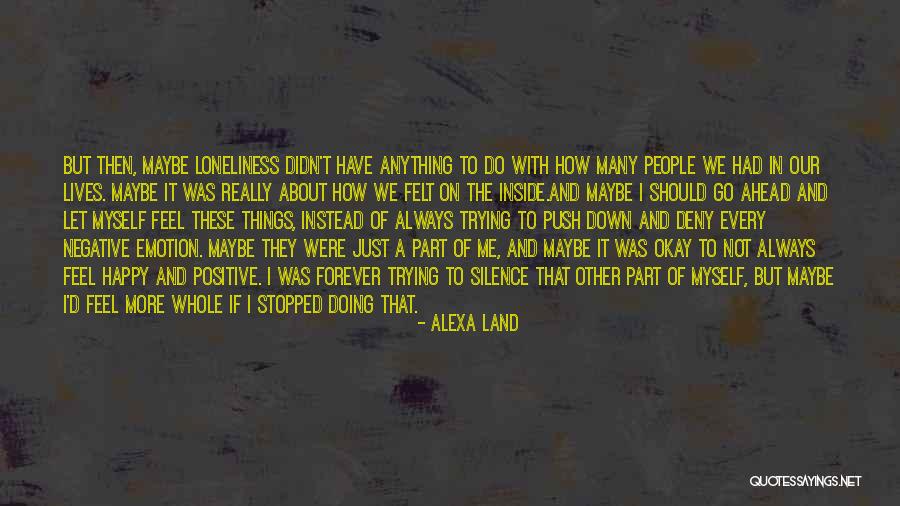 Silence And Loneliness Quotes By Alexa Land