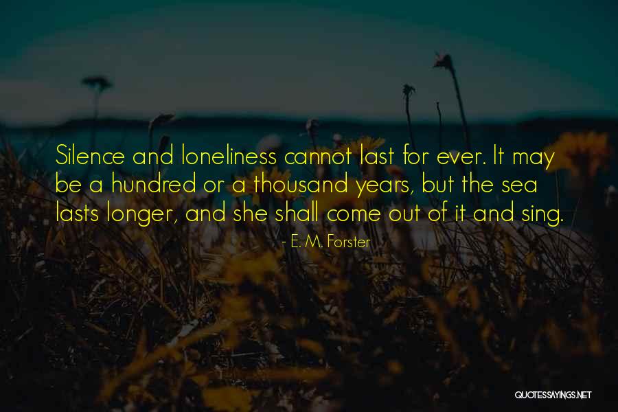 Silence And Loneliness Quotes By E. M. Forster