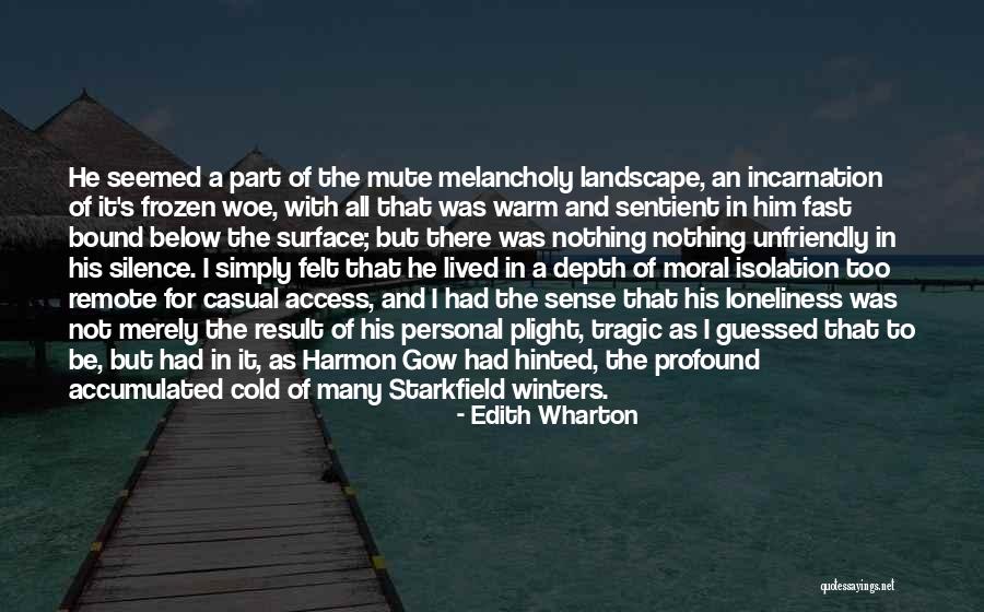 Silence And Loneliness Quotes By Edith Wharton Silence And Loneliness Quotes By Edith Wharton