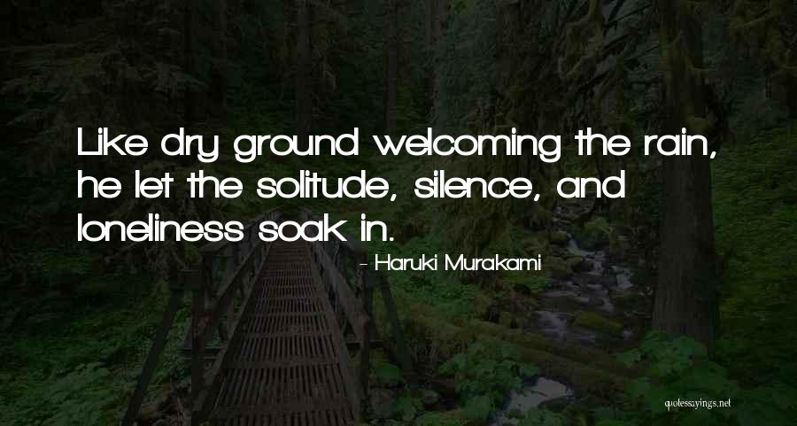 Silence And Loneliness Quotes By Haruki Murakami