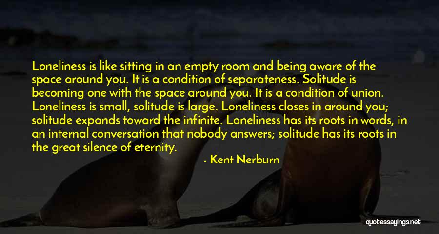 Silence And Loneliness Quotes By Kent Nerburn