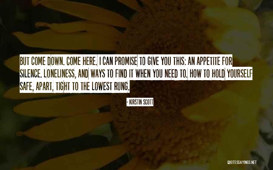 Silence And Loneliness Quotes By Kirstin Scott Silence And Loneliness Quotes By Kirstin Scott