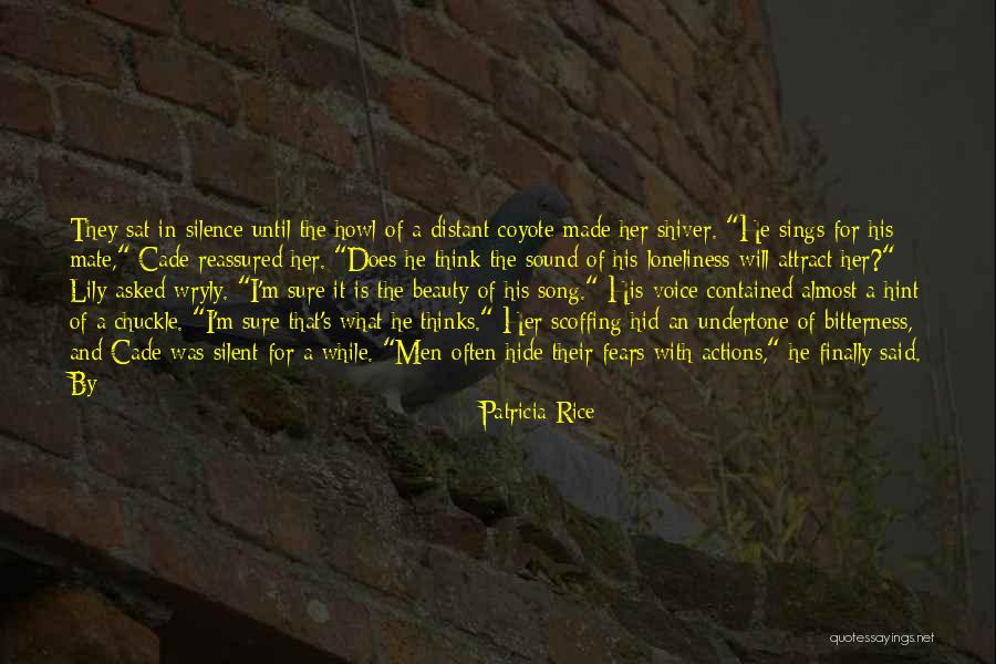 Silence And Loneliness Quotes By Patricia Rice Silence And Loneliness Quotes By Patricia Rice