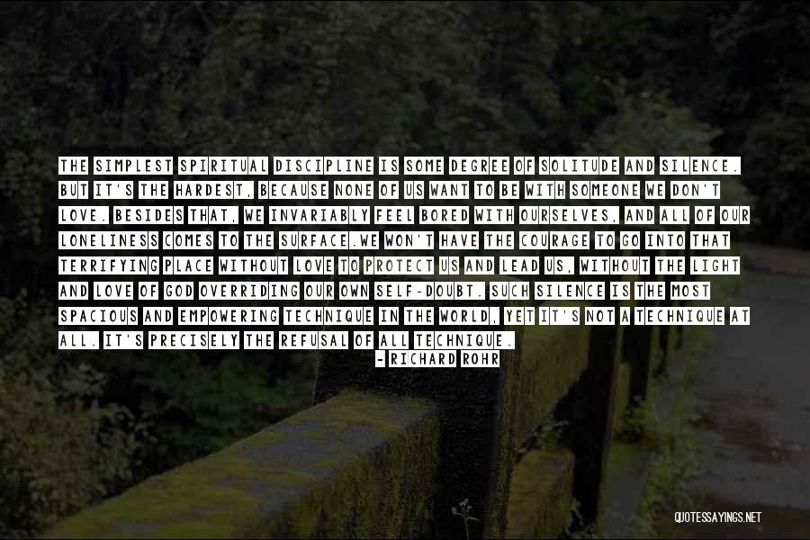 Silence And Loneliness Quotes By Richard Rohr Silence And Loneliness Quotes By Richard Rohr