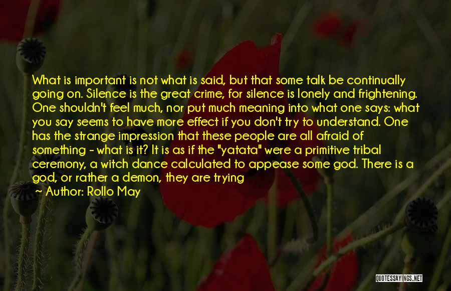 Silence And Loneliness Quotes By Rollo May