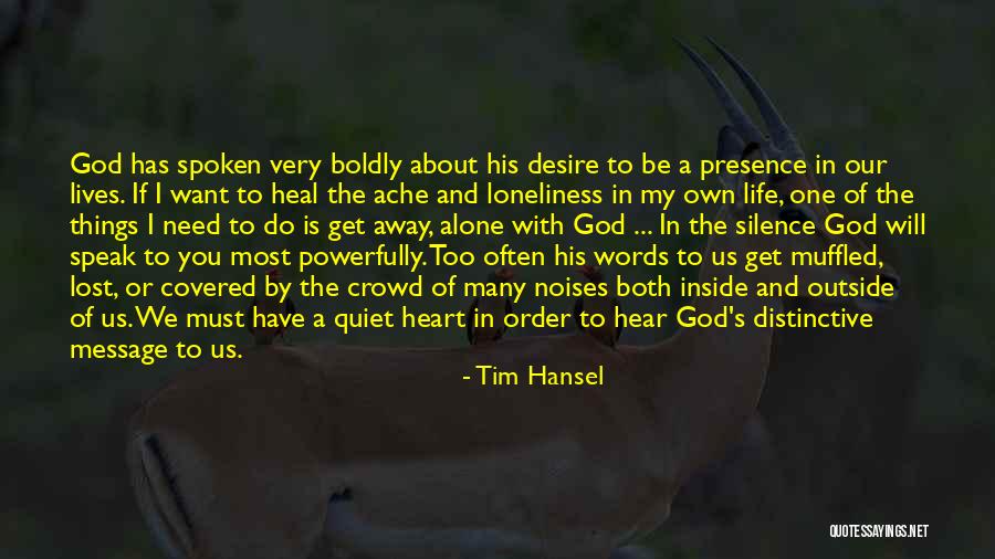 Silence And Loneliness Quotes By Tim Hansel Silence And Loneliness Quotes By Tim Hansel
