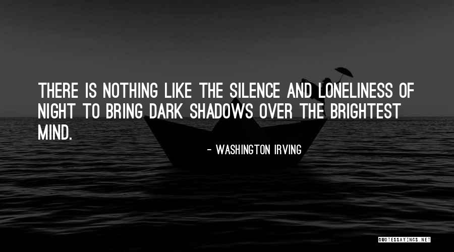 Silence And Loneliness Quotes By Washington Irving