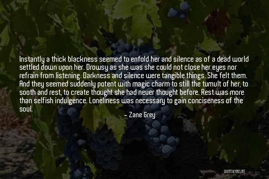 Silence And Loneliness Quotes By Zane Grey