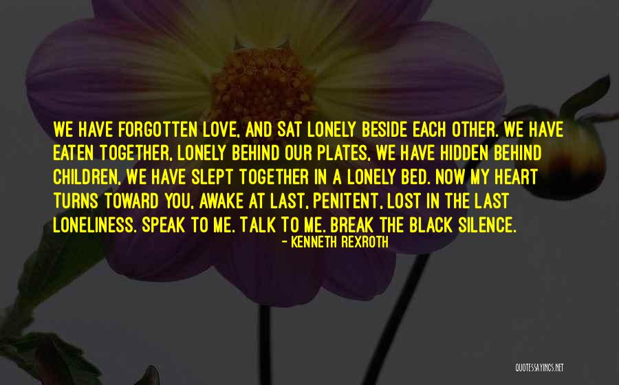 Silence And Love Quotes By Kenneth Rexroth