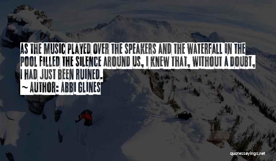 Silence And Music Quotes By Abbi Glines