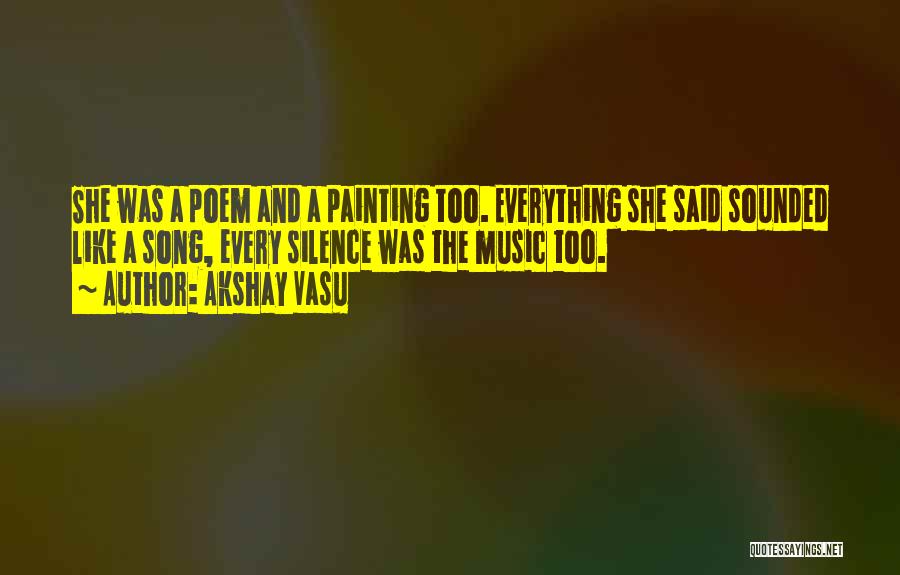 Silence And Music Quotes By Akshay Vasu