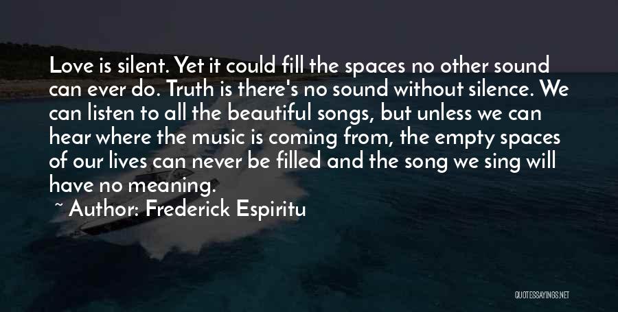 Silence And Music Quotes By Frederick Espiritu