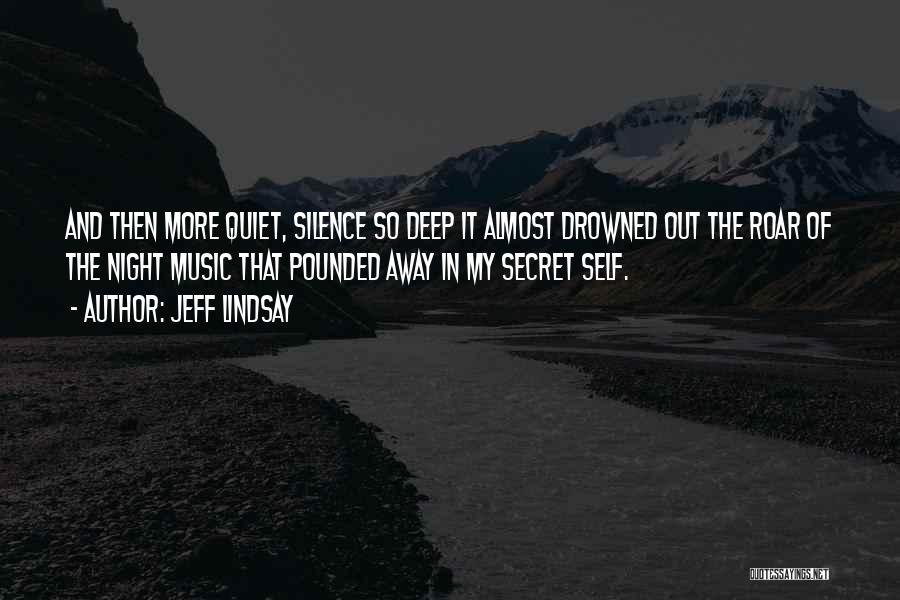 Silence And Music Quotes By Jeff Lindsay