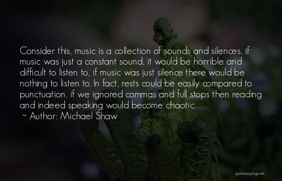 Silence And Music Quotes By Michael Shaw