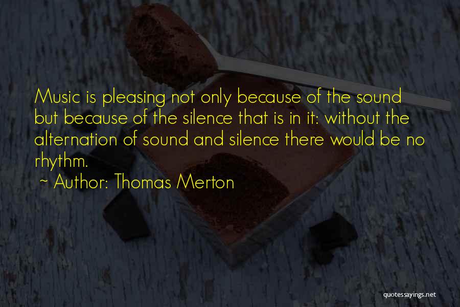 Silence And Music Quotes By Thomas Merton