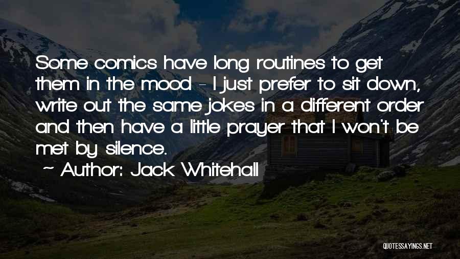 Silence And Prayer Quotes By Jack Whitehall