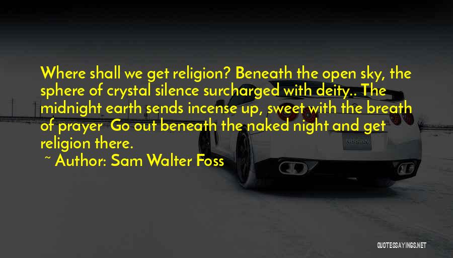 Silence And Prayer Quotes By Sam Walter Foss