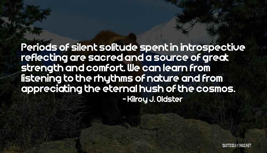 Silence And Strength Quotes By Kilroy J. Oldster Silence And Strength Quotes By Kilroy J. Oldster