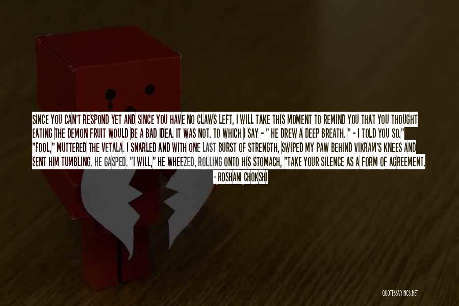 Silence And Strength Quotes By Roshani Chokshi Silence And Strength Quotes By Roshani Chokshi