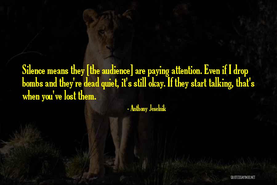 Silence And Talking Quotes By Anthony Jeselnik Silence And Talking Quotes By Anthony Jeselnik