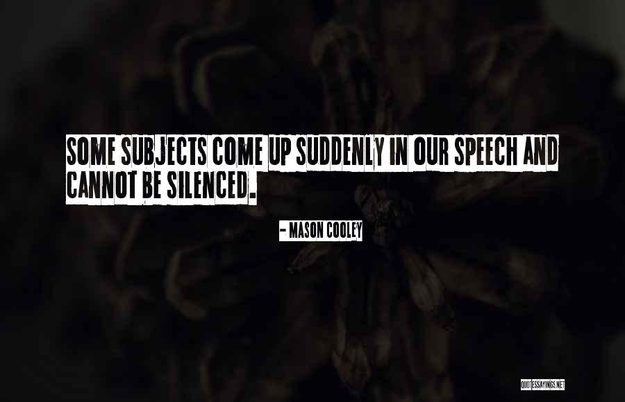 Silence And Talking Quotes By Mason Cooley Silence And Talking Quotes By Mason Cooley