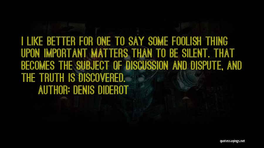 Silence And Truth Quotes By Denis Diderot