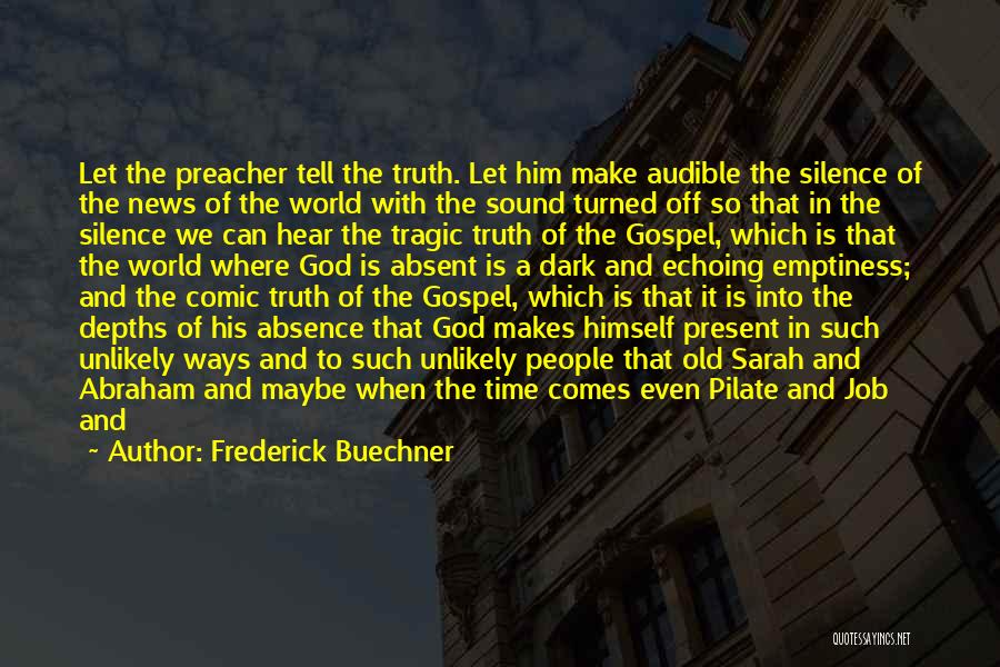 Silence And Truth Quotes By Frederick Buechner