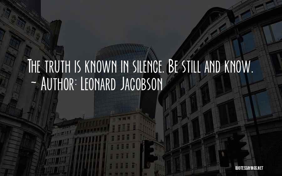 Silence And Truth Quotes By Leonard Jacobson