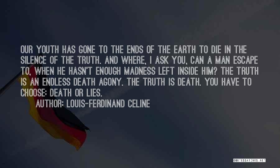Silence And Truth Quotes By Louis-Ferdinand Celine