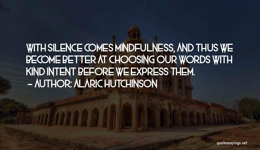 Silence And Wisdom Quotes By Alaric Hutchinson