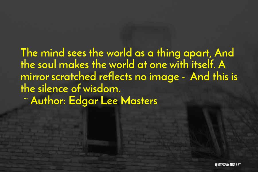 Silence And Wisdom Quotes By Edgar Lee Masters