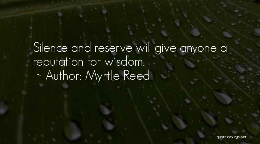 Silence And Wisdom Quotes By Myrtle Reed