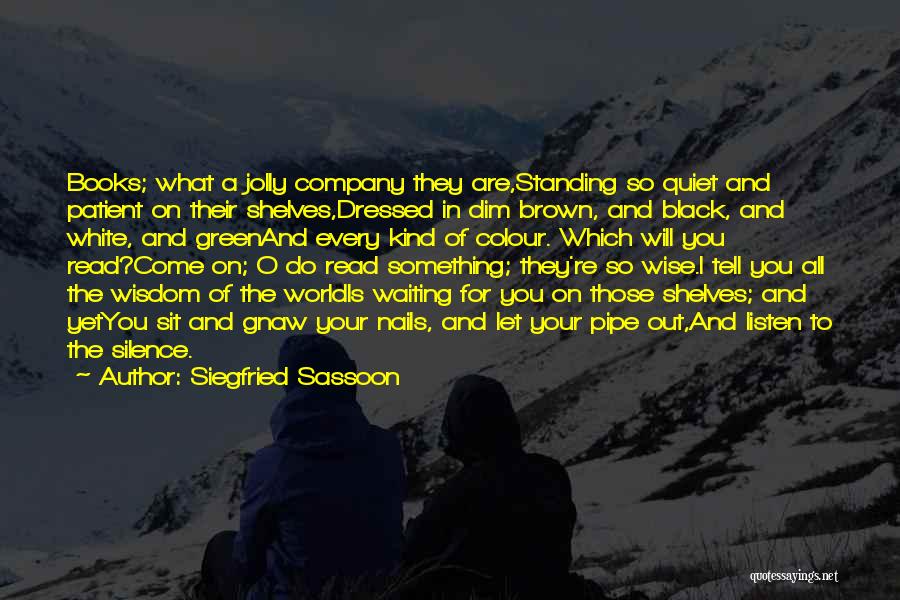 Silence And Wisdom Quotes By Siegfried Sassoon